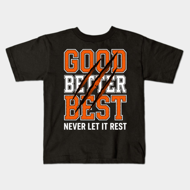 Good Better Best Never Let It Rest Motivation Kids T-Shirt by ArtistTee ⭐⭐⭐⭐⭐