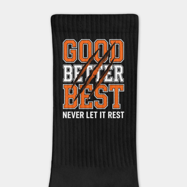 Good Better Best Never Let It Rest Motivation by ArtistTee ⭐⭐⭐⭐⭐