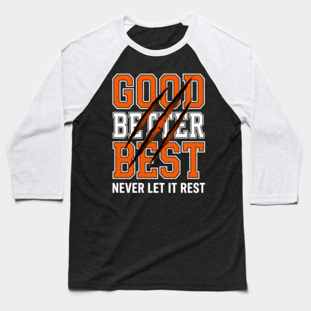 Good Better Best Never Let It Rest Motivation Baseball T-Shirt by ArtistTee ⭐⭐⭐⭐⭐