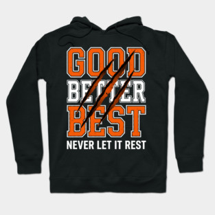 Good Better Best Never Let It Rest Motivation Hoodie