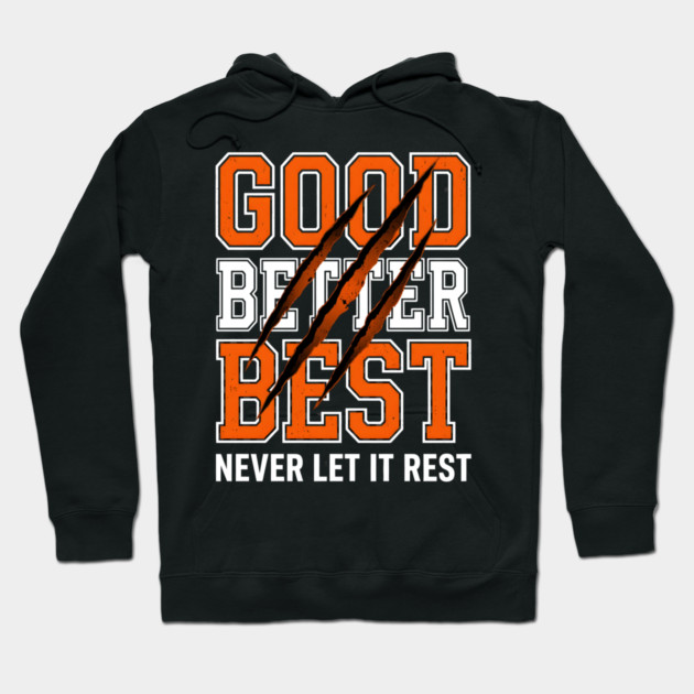 Good Better Best Never Let It Rest Motivation Hoodie by ArtistTee ⭐⭐⭐⭐⭐