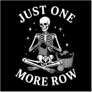 Just One More Row Knitter Gift For Crafters Posters and Art