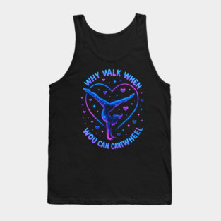 Why Walk When You Can Cartwheel Gymnastics Gifts Tank Top