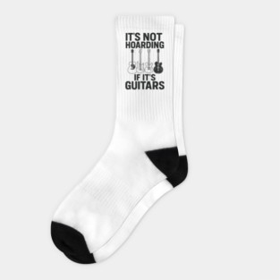It's Not Hoarding If It's Guitars Music Lover Gift Socks