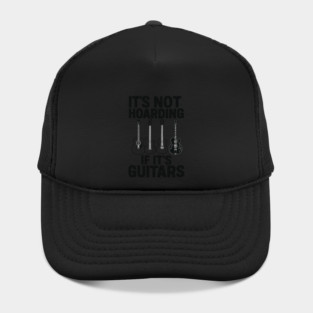 It's Not Hoarding If It's Guitars Music Lover Gift Hat