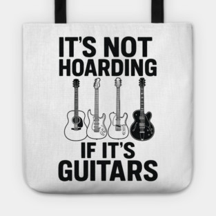 It's Not Hoarding If It's Guitars Music Lover Gift Tote