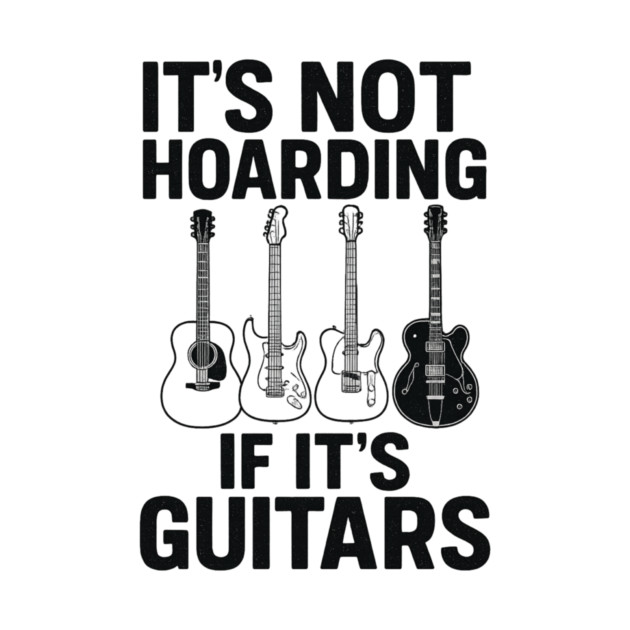 It's Not Hoarding If It's Guitars Music Lover Gift by ArtistTee ⭐⭐⭐⭐⭐