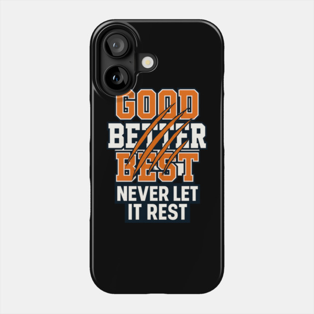 Good Better Best Never Let It Rest Sports Fans Phone Case by ArtistTee ⭐⭐⭐⭐⭐