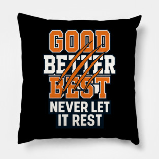 Good Better Best Never Let It Rest Sports Fans Pillow