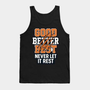 Good Better Best Never Let It Rest Sports Fans Tank Top