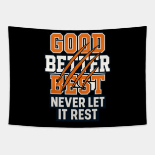 Good Better Best Never Let It Rest Sports Fans Tapestry