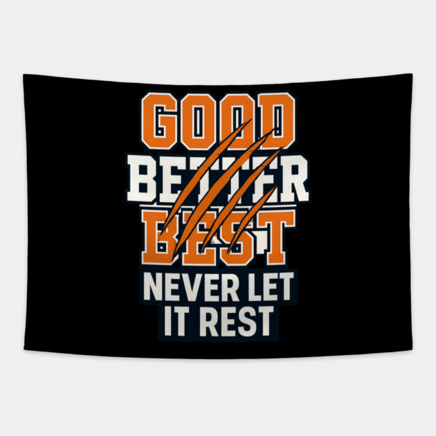 Good Better Best Never Let It Rest Sports Fans Tapestry by ArtistTee ⭐⭐⭐⭐⭐