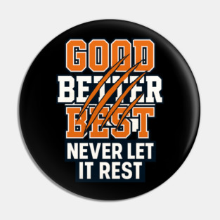 Good Better Best Never Let It Rest Sports Fans Pin