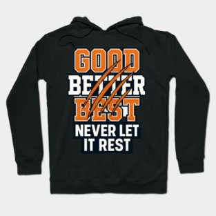 Good Better Best Never Let It Rest Sports Fans Hoodie