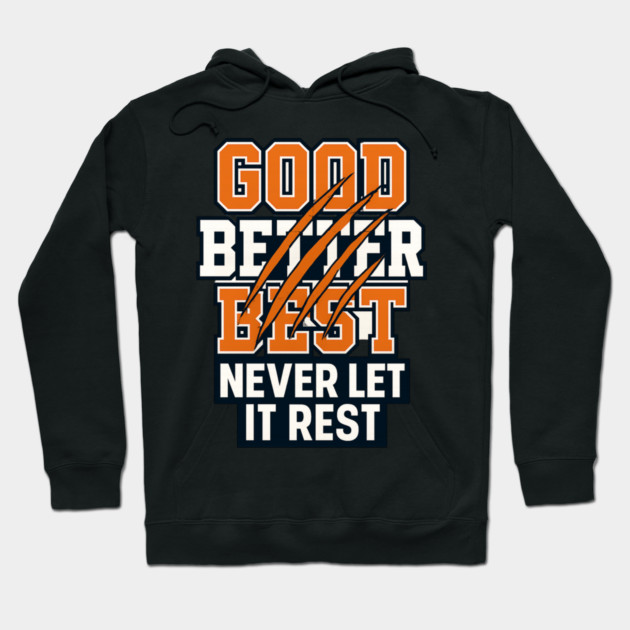 Good Better Best Never Let It Rest Sports Fans Hoodie by ArtistTee ⭐⭐⭐⭐⭐