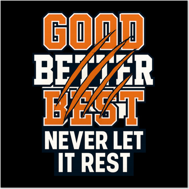 Good Better Best Never Let It Rest Sports Fans Wall Art by ArtistTee ⭐⭐⭐⭐⭐