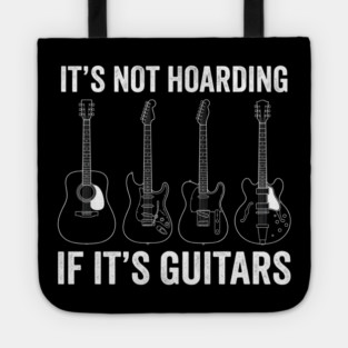 It's Not Hoarding If It's Guitars Music Lover Gift Tote