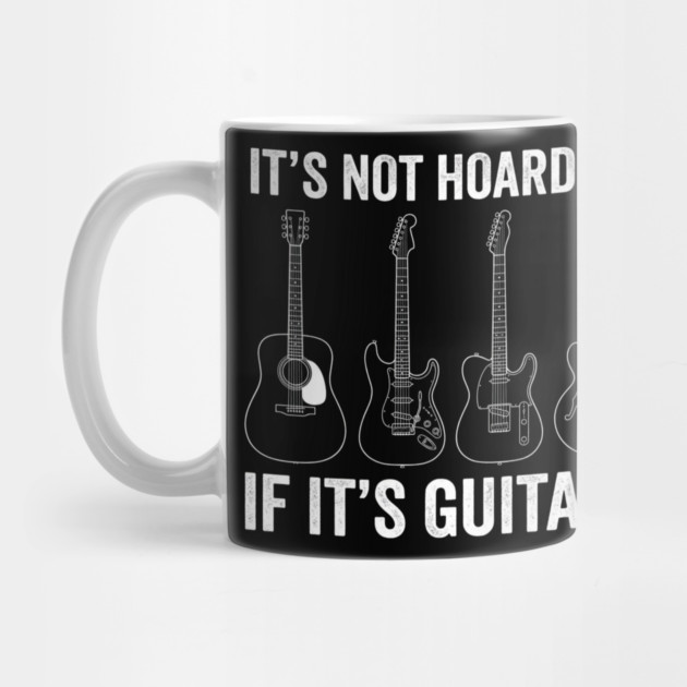 It's Not Hoarding If It's Guitars Music Lover Gift by ArtistTee ⭐⭐⭐⭐⭐