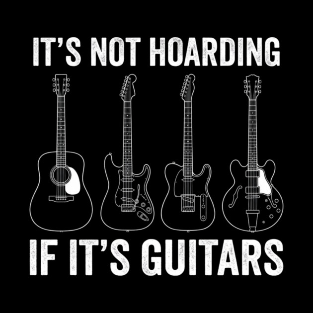 It's Not Hoarding If It's Guitars Music Lover Gift by ArtistTee ⭐⭐⭐⭐⭐