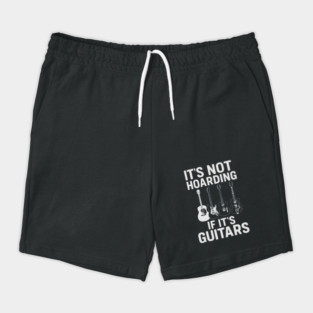 It's Not Hoarding If It's Guitars Music Lovers Shorts