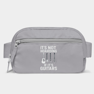 It's Not Hoarding If It's Guitars Music Lovers Bag