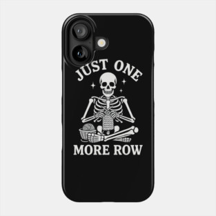 Just One More Row Knitter Gift Phone Case
