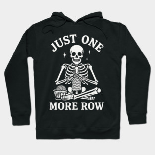 Just One More Row Knitter Gift Hoodie