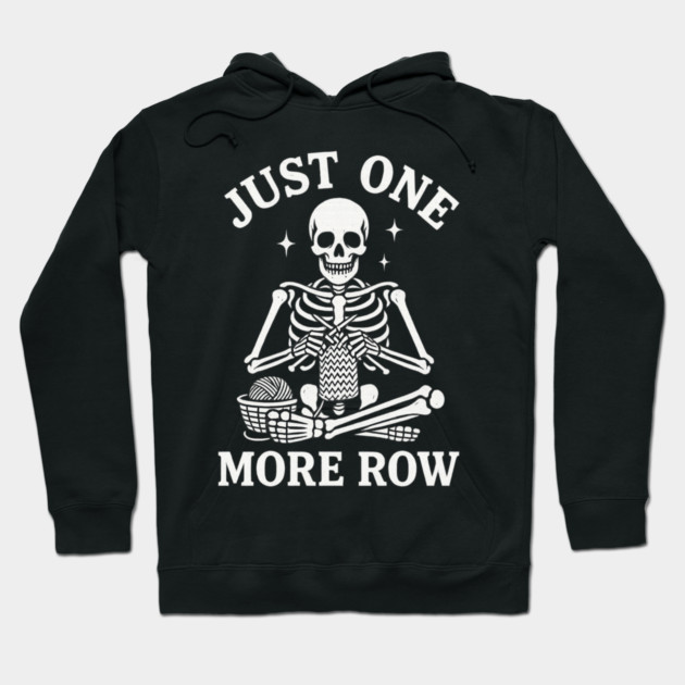 Just One More Row Knitter Gift Hoodie by ArtistTee ⭐⭐⭐⭐⭐
