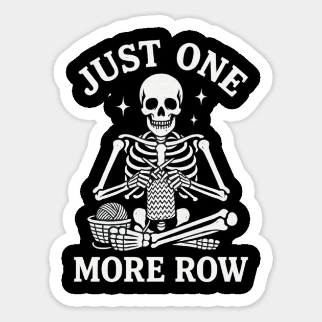Just One More Row Knitter Gift Sticker by ArtistTee ⭐⭐⭐⭐⭐
