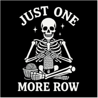 Just One More Row Knitter Gift Posters and Art