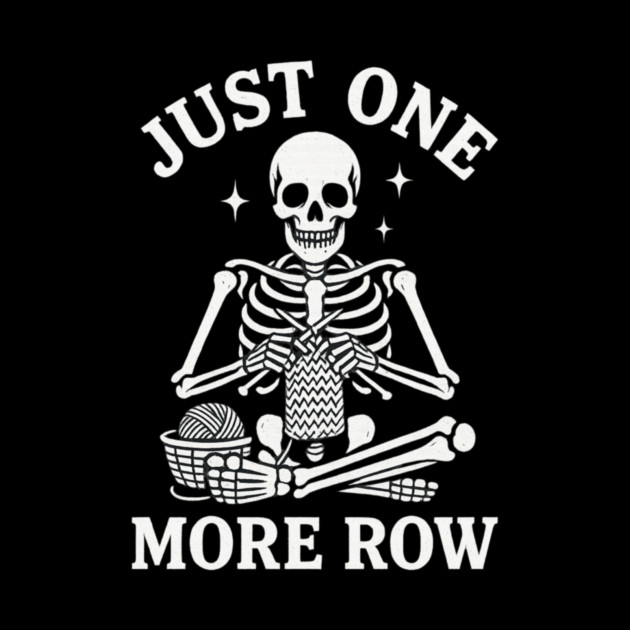 Just One More Row Knitter Gift by ArtistTee ⭐⭐⭐⭐⭐