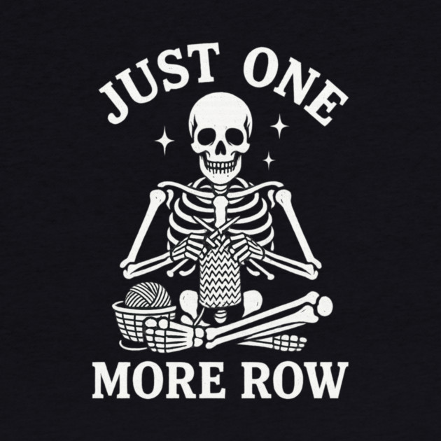 Just One More Row Knitter Gift by ArtistTee ⭐⭐⭐⭐⭐