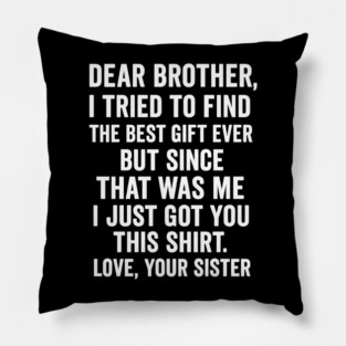 Dear Brother, Love, Your Sister: Sibling Gift Pillow