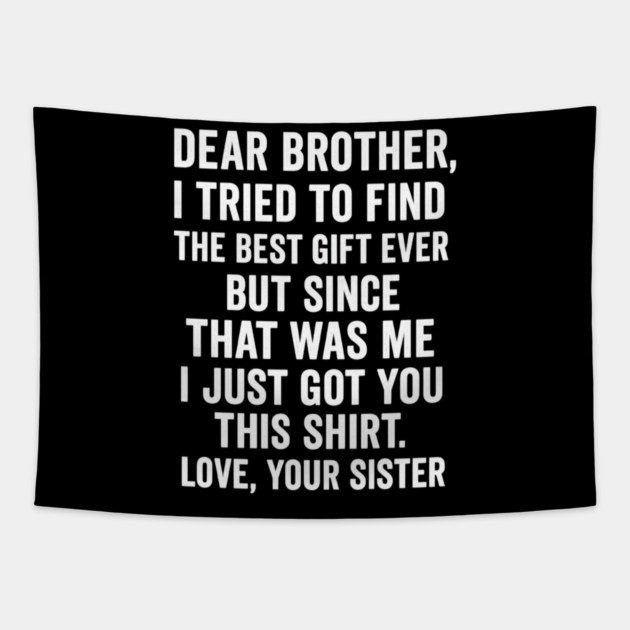 Dear Brother, Love, Your Sister: Sibling Gift Tapestry by ArtistTee ⭐⭐⭐⭐⭐
