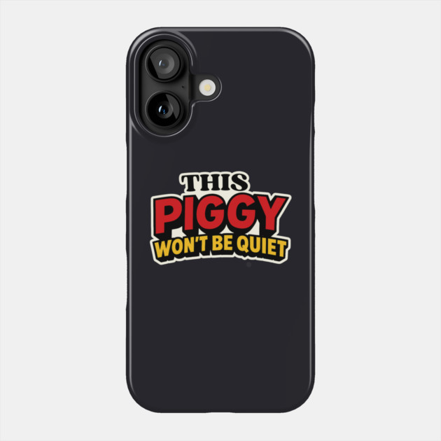This Piggy Won't Be Quiet Phone Case by Charles's Store 8