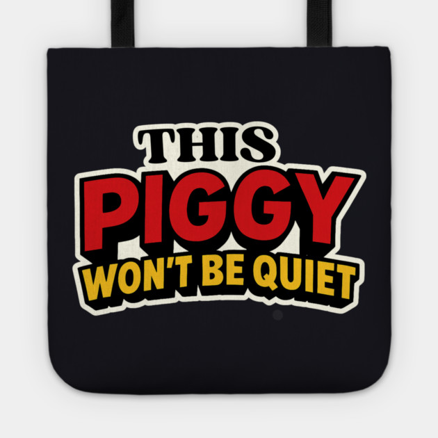 This Piggy Won't Be Quiet Tote by Charles's Store 8
