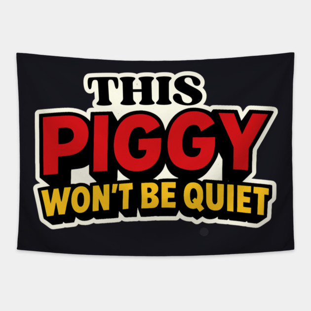 This Piggy Won't Be Quiet Tapestry by Charles's Store 8
