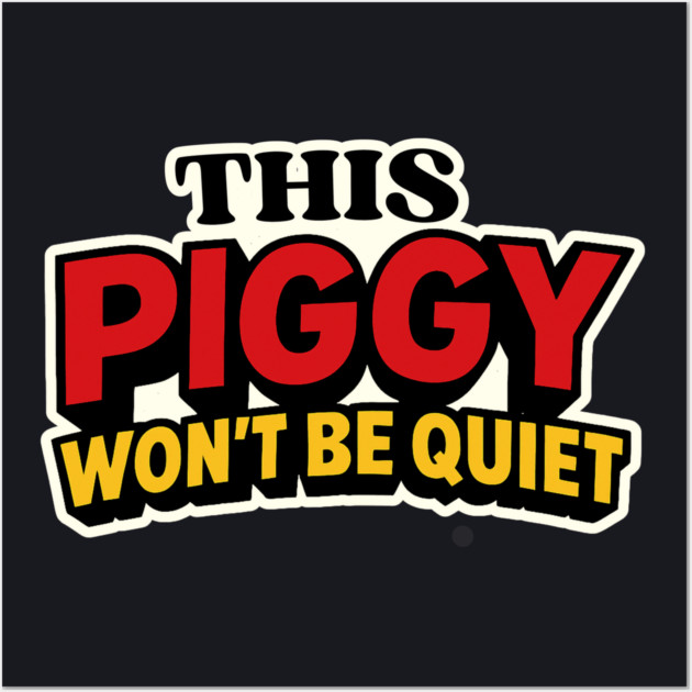 This Piggy Won't Be Quiet Wall Art by Charles's Store 8