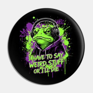 Weird Stuff Frog Meme Green Frog in Hoodie with Headphones Graffiti Art Pin