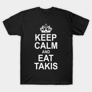 Keep Calm and Eat Takis T-Shirt