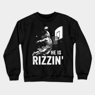 Funny He Is Rizzin Basketball Graphic for Christian Humor Fans Crewneck Sweatshirt