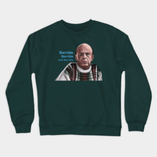 Home Alone: Horrible. Horrible. Just Horrible. Crewneck Sweatshirt
