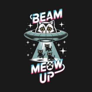 Beam Meow Up Kitty Spaceship Design T-Shirt