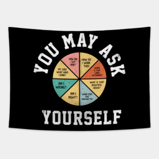 You-may-ask-yourself Tapestry