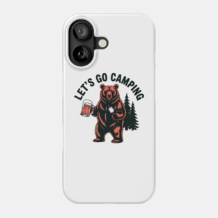 Let's Go Camping with Cool Saying Grizzly Bear Camp Pun For Men Women Great Smoky Smokey The Mountains Phone Case