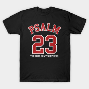 Psalm 23 The Lord Is My Shepherd T-Shirt