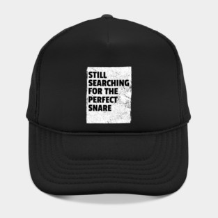Still Searching for the Perfect Snare t-shirt for Beat Maker Hat
