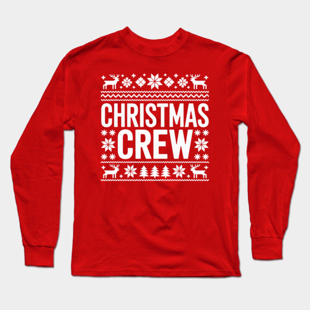 Christmas Crew Long Sleeve T-Shirt by CreativeSage