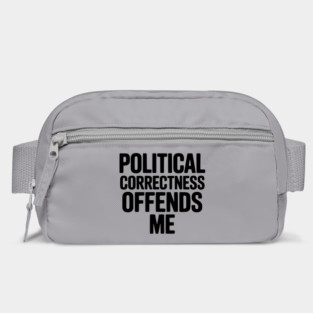 Political Correctness Offends Me Bag