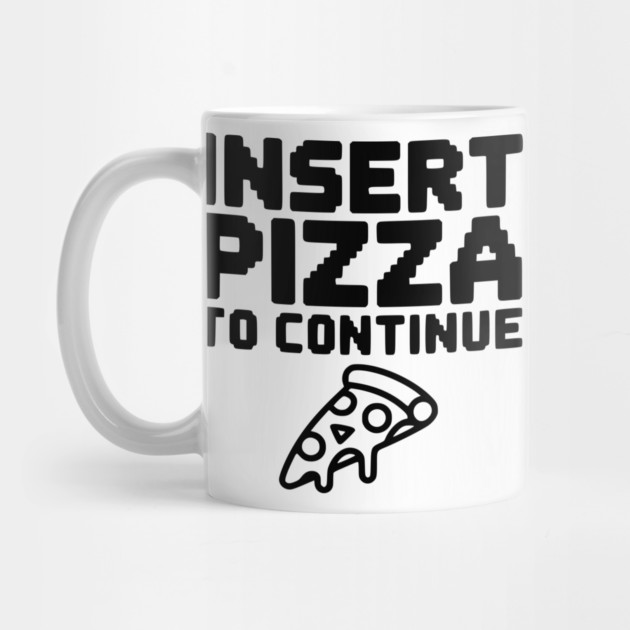 Insert Pizza to Continue by Frank Ring
